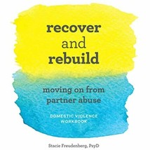 Recover and Rebuild Domestic Violence Workbook: Moving On from Partner Abuse - £13.39 GBP