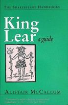 King Lear: A Guide (Shakespeare Handbooks) by Alistair McCallum / NEW 2001 - £1.78 GBP