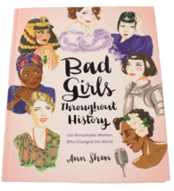 Bad Girls Throughout History: 100 Remarkable Women Who Changed the World... - $7.59