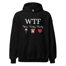 WTF Wine Turkey Family Thanksgiving Funny Gift Unisex Hoodie - £27.19 GBP+