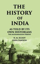 The History Of India As Told By Its Own Historians The Muhammadan Period - £19.59 GBP