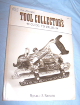 Antique Tool Collector&#39;s Guide to Value PB-Ronald S. Barlow-1991-236 pages - £7.59 GBP