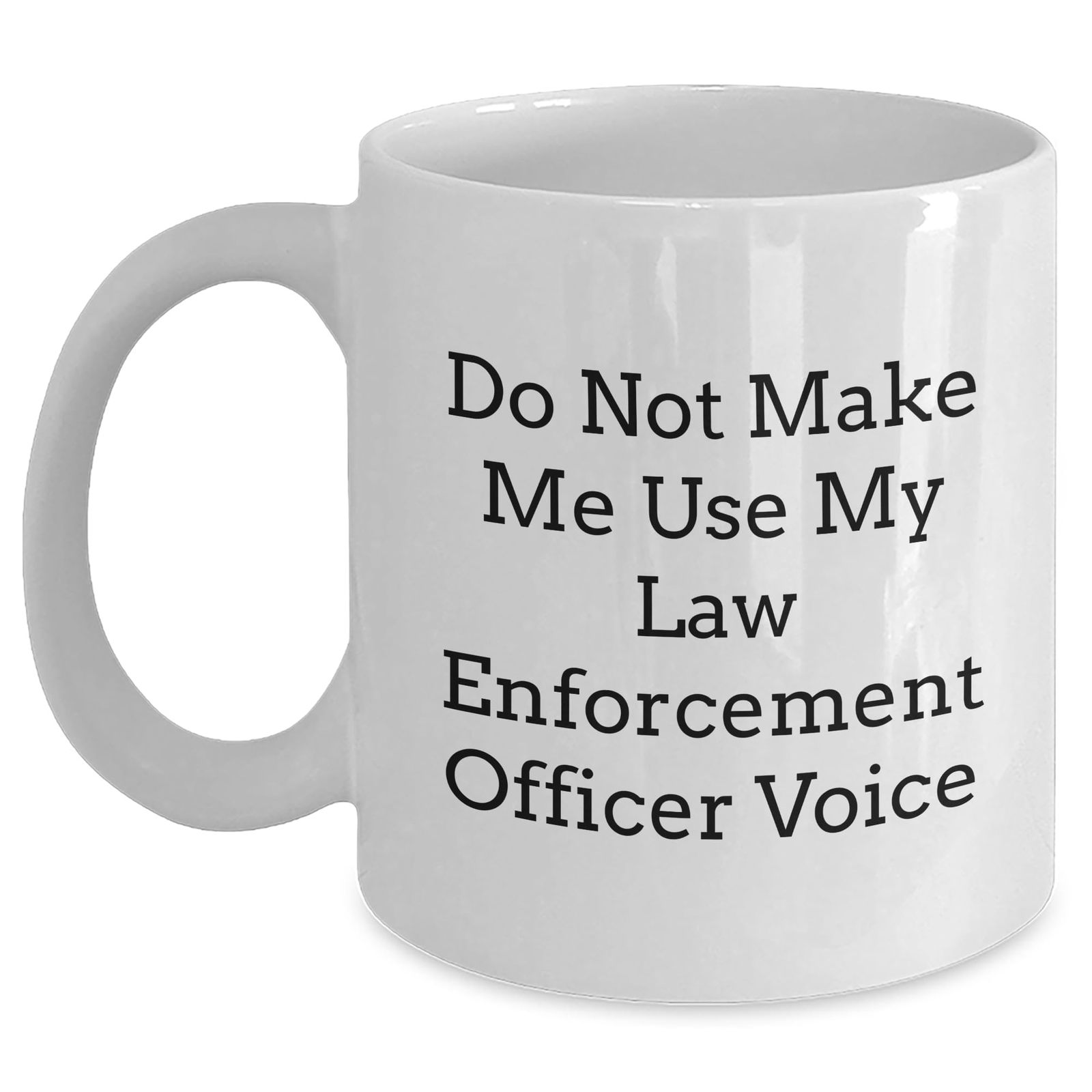 Law Enforcement Officer White Coffee Mug - Funny Christmas Unique Gift from Frie
