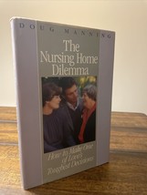 The Nursing Home Dilemma: How to Make One of Love&#39;s Toughest Decisions - £7.43 GBP