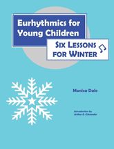 Eurhythmics for Young Children : Six Lessons for Winter Dale, Monica and Arthur  - £3.06 GBP