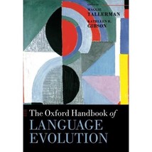 The Oxford Handbook of Language Evolution (Oxford Handbooks in Linguistics) Tall - £50.19 GBP