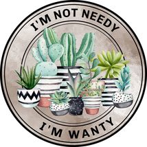 Mugs &amp; Steins Printed With &quot;I&#39;m Not Needy I&#39;m Wanty&quot; You Can Personalize - $13.95+