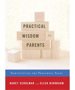 Practical Wisdom for Parents by Schulman and Birnbaum - £11.93 GBP