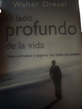 El Lado Profundo De La Vida Dolor Perdida Crisis Personales Walter Dresel - $4.69