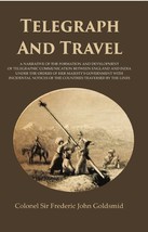 Telegraph and Travel: A Narrative of the Formation and Development o [Hardcover] - £44.07 GBP