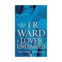 Lover Unleashed: A Novel of the Black Dagger Brotherhood Ward, J.R. (Author) - $11.00