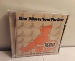 Big Bear Records: Don&#39;t Worry &#39;bout The Bear (2 CD, 2002) Snooky Pryor - $16.14