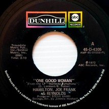 Hamilton, Joe Frank &amp; Reynolds - One Good Woman / Don&#39;t Refuse My Love [7&quot; 45] - £2.72 GBP