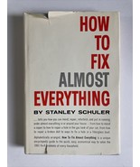 How to Fix Almost Everything by Stanley Schuler 1963 Hardcover dust Jack... - £5.63 GBP