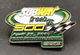 2007 Subway Fresh Fit 500 NASCAR Phoenix International Raceway Pin 1.5&quot; ... - £7.56 GBP