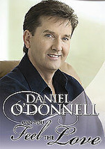 Daniel O&#39;Donnell: Can You Feel The Love? DVD (2007) Daniel O&#39;Donnell Cert E Pre- - £14.00 GBP