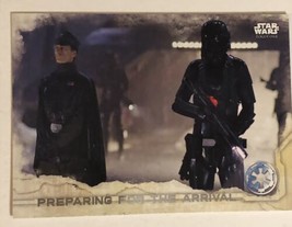 Rogue One Trading Card Star Wars #45 Preparing For The Arrival - $1.97