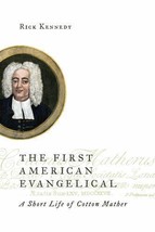 The First American Evangelical: A Short Life of Cotton Mather (Paperback... - $19.79
