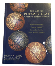 Book Art of Polymer Clay Creative Suface Effects Donna Kato First Printing 2007 - £10.84 GBP