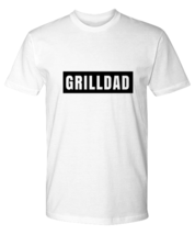 Dad T Shirt Grill Dad White-P-Tee - £16.56 GBP