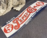 Porcelain  Pepsi Cola 5 cent  Enamel Sign Size 18&quot; x 6&quot; Inches Ande Rooney - $58.41