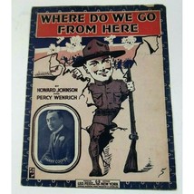 Where Do We Go From Here By Howard Johnson Percy Wenrich Harry Cooper 1917 - £7.09 GBP