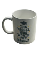 “The Tassel Was Worth The Hassle” 4”H x 3 1/2”W Oversized Coffee Tea Mug... - £15.55 GBP