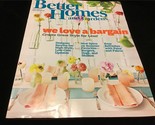 Better Homes and Gardens Magazine July 2012 We Love a Bargain - £8.01 GBP