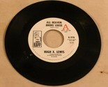 Hugh X Lewis 45 All Heaven broke Loose - Some Other Time Kapp records Ra... - $4.95