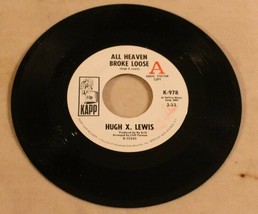 Hugh X Lewis 45 All Heaven broke Loose - Some Other Time Kapp records Radio Copy - £3.89 GBP
