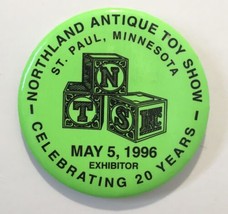 Northland Antique Toy Show Exhibitor Button Pin 1996 St. Paul Minnesota ... - £8.64 GBP
