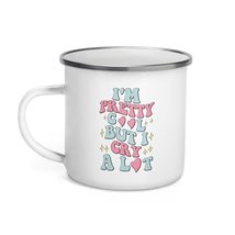 I&#39;m Pretty Cool But I Cry A Lot Enamel Mug-Drama Queen Coffee Mug-Funny Cups - £16.66 GBP