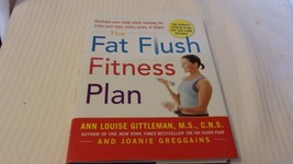 The Fat Flush Fitness Plan by Joanie Greggains and Ann Louise Gittleman... - £11.33 GBP