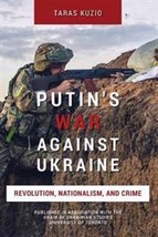 Putin&#39;s War Against Ukraine: Revolution, Nationalism, and Crime - £25.99 GBP