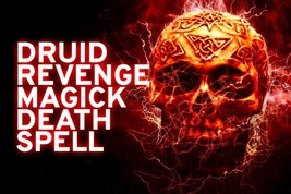 Elite Druid Death Magick Revenge Spell! Forbidden Magick! End Their Terror! - £200.45 GBP