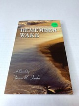 2001 Remember Wake A Novel by Teresa R. Funke Signed by Author Paperback Book - £18.07 GBP