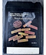 Kenny Rogers Ten Years Of Gold 8 Track Tape Cartridge Vintage 1977 Untes... - £5.47 GBP