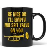 PixiDoodle Funny Band Coffee Mug-Be Nice Or I&#39;ll Empty My Spit Valve On ... - $25.91+
