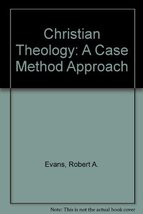 Christian Theology: A Case Method Approach Evans, Robert A. - £11.71 GBP
