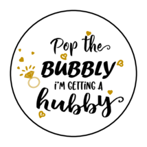 30 POP THE BUBBLY I&#39;M GETTING A HUBBY ENVELOPE SEALS LABELS STICKERS 1.5... - £5.85 GBP