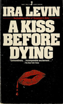 MYSTERY: A Kiss Before Dying By Ira Levin ~ Paperback ~ 1981 - $5.99