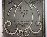 Banu Gibson: &quot;Oh, Jazz Me&quot; New Orleans Jazz, Featuring &#39;Radio&#39; Banu Gibson - $14.65