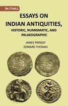 Essays On Indian Antiquities, Historic, Numismatic, And Palaeographic Vol. 1st - £24.89 GBP