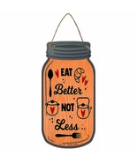 Eat Better Not Less Novelty Metal Mason Jar Sign - £14.34 GBP