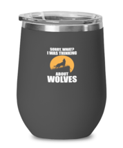 Wine Tumbler Stainless Steel Insulated Funny I Was Thinking About Wolves Wolf  - £24.01 GBP