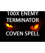 100X ADVANCED ENEMY TERMINATOR BANISH DIS-EMPOWER COVEN WORK HIGHER MAGICK  - $99.77