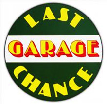 Last Chance Garage Metal Sign 26&quot; Diameter - $125.00