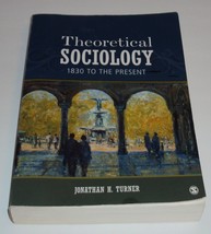 Theoretical Sociology 1830 to the Present Jonathan H. Turner Book Textbook - £33.58 GBP