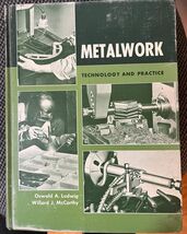 Metal Work Technology and Practice ~ Ludwig ~ 1969 5th Edition, Hardcover  - $10.86