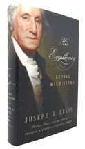 Joseph J. Ellis HIS EXCELLENCY George Washington 1st Edition 1st Printing - £40.43 GBP